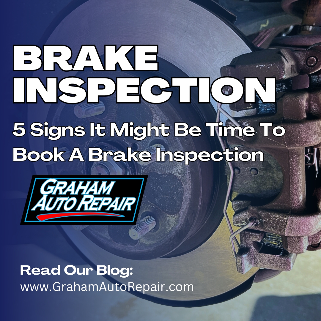 5 Signs It's Time For a Brake Inspection | Blog | Graham Auto Repair